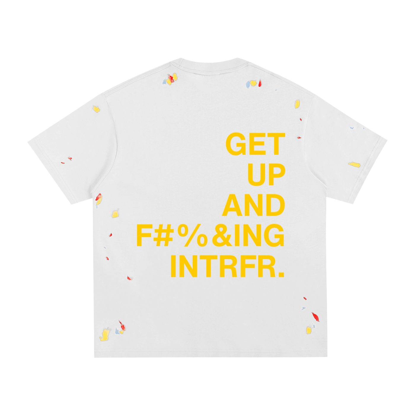 intrfr,get up and interfere,interfere with the narrative,unisex,paint splatter